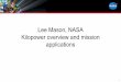 Lee Mason, NASA Kilopower overview and mission · PDF file13.09.2012 · The Road to Kilopower • 1970-2010: Many NASA/DOE space reactor programs attempted with limited success and