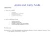 Lipids and Fatty Acids - UBC Blogsblogs.ubc.ca/.../2017/01/Lecture-10.Lipids-and-Fatty-acids.final_.pdf · • glycerolipid structure • glycerolipid nomenclature 2. Fatty acid biosynthesis
