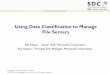 Using Data Classification to Manage File Servers - SNIA · PDF fileReplication Backup HSM Security Archive Encryption Expiration Increasing data management needs / many data management