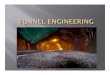 Tunnels & their Classification Selection of tunnel ... · PDF fileTunnels & their Classification Selection of tunnel alignment Investigations for Tunneling Excavation for Tunnels Shape