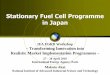 Stationary Fuel Cell Programme in Japan · PDF fileStationary Fuel Cell Programme ... Code & Standards Demonstrative ... Average family is sized from 3 to 5 persons and living in the