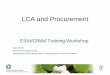 LCA and Procurement - · PDF fileLCA and Procurement ESAI/CIWM Training Workshop Jean Clarke Environment Inspectorate, Department of the Environment, Community and Local Government