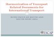 Harmonization of Transport Related Documents for ... · PDF fileTIR Carnet as customs transit document) ... Harmonization of documentary requirements creates opportunities for streamlined