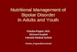 Nutritional Management of Bipolar Disorder in Adults and …integrativemedicine.arizona.edu/.../IMHC10_Popper_nutritionalmgmt.pdf · Nutritional Management of Bipolar Disorder in