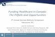 Funding Healthcare in Canada: The Pitfalls and …healthcarefunding2.sites.olt.ubc.ca/files/2017/01/funding... · Funding Healthcare in Canada: The Pitfalls and Opportunities. Health