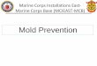 Mold Prevention - Marine Corps Installations · PDF fileMold Prevention Marine Corps ... •Sometimes spelled “mould” ... Preventive Maintenance •Reduction Of Unplanned Service