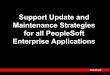 Support Update and Maintenance Strategies for all ...phrug.tripod.com/sitebuildercontent/sitebuilderfiles/support... · Support Update and Maintenance Strategies for all PeopleSoft