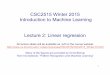 CSC2515 Winter 2015 Introduction to Machine Learning ...urtasun/courses/CSC2515/02regression-2515.pdf · Introduction to Machine Learning Lecture 2: Linear regression All lecture