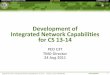 Development of Integrated Network Capabilities for CS 13 · PDF file2011-08-24 // Dev of Integrated Network Capabilities for CS 13-14 Development of ... CPOF CoMotion BCCS Service