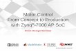 Motor Control From Concept to Production with Zynq …zedboard.org/sites/default/files/Zynq Motor Design Seminar OnDemand... · Motor Control From Concept to Production with Zynq