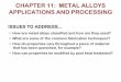CHAPTER 11: METAL ALLOYS APPLICATIONS AND …amoukasi/CBE30361/Lecture_Alloys_2014.pdf · CHAPTER 11: METAL ALLOYS APPLICATIONS AND PROCESSING . ... strength can be improved by heat-treatment