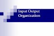 Input Output Organization - GEHU CS/IT Deptt · PDF fileContents I/O Organization Input-Output Interface Asynchronous Data Transfer Asynchronous Serial Transmission Modes of Data Transfer