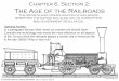 Chapter 6, Section 2: The Age of the Railroads - Taft 6... · Chapter 6, Section 2: The Age of the Railroads The growth and consolidation of railroads benefited the nation but also
