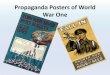 Propaganda Posters of World War One - butler class notesbutlerclassnotes.weebly.com/uploads/8/0/9/9/80993252/propaganda... · Keep morale high and encourage people to buy ... propaganda