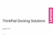 ThinkPad Docking Solutions - AWS - isby.s3.amazonaws.comisby.s3.amazonaws.com/lenovopartnernetwork.com/upload/4/docs/... · 2017 LENOVO 4 Docking Station Choices for 2017 ThinkPad