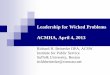 Leadership for Wicked Problems ACMHA, April 4, · PDF fileLeadership for Wicked Problems ACMHA, April 4, 2013 Richard H. Beinecke DPA, ACSW ... Leader as technician or conductor (Cohen