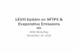 LEVIII Update on SFTPII & Evaporative Emissions · PDF file2 Emission Research Section Staff Changes • Leela Rao, Acting Manager Staff lead for MAC Indirect Emissions, Fuel Fill