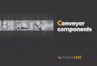 Conveyor components -  · PDF fileCOMPANY PROFILE Dedicated to the industries we serve Bulk raw material handling and processing Unit materials handling Customer base expanding