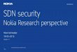 SDN security - Viktoria Swedish ICT · PDF fileSDN security Nokia Research perspective ... SGSN LTE RAN Serv.-GW PDN-GW eNB MME ... - SDN security lab,