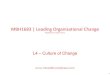 MBH1683 | Leading Organisational Change · PDF file1 MBH1683 | Leading Organisational Change Prepared by Dr Khairul Anuar L4 –Culture of Change