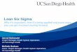 Perioperative Services Lean Six Sigmaprocesspalooza.ucsd.edu/_files/proces-palooza-lss-presentation... · Control Plan and SIGMA follow-up Why LSS? Applying LSS Anecdotes Tips & Tricks