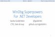 WinDbg Superpowers For .NET Developers - Contentful · PDF fileDotNext Moscow 2016 #dotnext | @goldshtn WinDbg Superpowers For .NET Developers Sasha Goldshtein CTO, SelaGroup @goldshtn