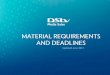 Material Requirements - DStv Media Salesdstvmediasales.com/.../uploads/2015/09/Material-Requirements.pdf · No more tapes or different ad formats for different channels….SEND JUST