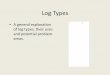 Log Types - gekengineering.comgekengineering.com/Downloads/Free_Downloads/Logging_Basics.pdf · Log Types • A general ... • Principally a formation evaluation service ... as a