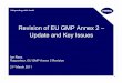 Revision of EU GMP Annex 2 – Update and Key Issues · PDF fileRevision of EU GMP Annex 2 – Update and Key Issues ... • Quality System is called ‘Good Practice’, text 