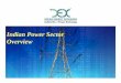 Indian Power Sector Overview - USAID SARI/Energy …sari-energy.org/.../IEX_Indian_Power_Sector_overview-130709.pdf · Indian Power Sector Overview. ... Ministry of power a Public