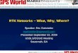 RTK Networks – What, Why, Where? - GPS · PDF fileRTK Networks – What, Why, Where? Speaker: Eric Gakstatter ... RTK Network infrastructure (hardware and software) is much more