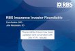 RBS Insurance Investor Roundtable · PDF fileRBS Insurance Investor Roundtable Paul Geddes, CEO John Reizenstein, FD These slides have now been updated and amended with the FY11 results
