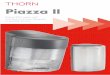 use of energy Piazza II - Thorn  · PDF filePiazza II Robust IP65 rated, wall ... lamp for immediate installation ... Ordering Guide Lamps included Ilcos Code Socket Wt (kg)