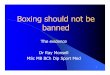 Boxing should not be banned [Read-Only] - ringsidearp.orgringsidearp.org/Resources/Documents/Lectures and Articles/Boxing... · 1 Boxing should not be banned The evidence Dr Ray Monsell