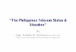 “The Philippines Telecom Status & Situation” - IIEEiiee.org.ph/wp-content/uploads/2015/12/FR4_IIEE-_The-Philippines... · “The Philippines Telecom Status & Situation” By 