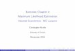 Exercises Chapter 2 Maximum Likelihood · PDF fileExercises Chapter 2 Maximum Likelihood Estimation Advanced Econometrics - HEC Lausanne Christophe Hurlin University of OrlØans November