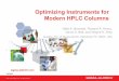 Optimizing Instruments for Modern HPLC Columns Instruments for Modern HPLC Columns sigma-aldrich.com •Hillel K. Brandes, Richard A. Henry, David S. Bell, and Wayne K. Way Supelco,