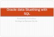 Oracle data Sluething with SQL - Amazon Simple Storage ...Days... · Oracle data Sluething with SQL ... I changed my table names to “EMP ... Perform queries that return past data
