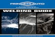 Welding Guide - Princess Auto · PDF fileV 1.1 CONTENTS Welding Guide 1 Welding Buyer’s Guide 1 The Welding Process 1 What to Look for When Choosing a Welder 1 Common Welding Processes