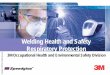 Welding Health and Safety Respiratory Protectionmultimedia.3m.com/.../3m-welding-safety-respiratory-protection.pdf · Welding Health and Safety Respiratory Protection . ... Welding