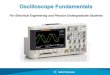 Oscilloscope Fundamentals - – Cathode Ray Oscilloscope ... Evaluating Oscilloscope Fundamentals 5989-8064EN Evaluating Oscilloscope Bandwidths for your Applications 5989-5733EN