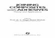 JOINING COMPOSITES with  · PDF fileJOINING COMPOSITES with ADHESIVES ... HERE is no doubt that nowadays composite material becomes one ... Advanced structural adhesives are not