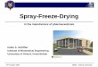Spray-Freeze-Drying - sono-tek.com20Schiffter.pdf• Atmospheric freeze-drying using a cold, desiccant gas stream Schematic representation SFV process using liquid nitrogen gas as