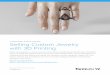 FORMLABS WHITE PAPER: Selling Custom Jewelry with WHITE PAPER: Selling Custom Jewelry With 3D Printing 5 3. Design Meeting • Introduce the client and the designer, summarizing the