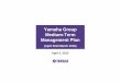 Yamaha Group Medium-Term Management Plan · PDF fileYamaha Group Medium-Term Management Plan (April 2013-March 2016) ... music and audio ... Yamaha strives to be an organization where