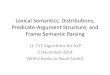 Lexical Semantics and Frame Semantic Parsingdemo.clab.cs.cmu.edu/fa2014-11711/images/f/fd/LexicalSemantics.pdf · Lexical Semantics, Distributions, Predicate-Argument Structure, and