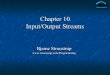 Chapter 10 Input/Output Streams - c-jump · PDF fileChapter 10 Input/Output Streams ... But not necessarily (see binary streams in chapter 11) ... Stroustrup/Programming -- Oct'10