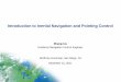 Introduction to Inertial Navigation and Pointing · PDF fileIntroduction to Inertial Navigation and Pointing Control ... use inertial sensors for navigation –Based on inertial principles