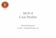 BGP-4 Case Studies - University of Belgradetelekomunikacije.etf.bg.ac.rs/predmeti/ot4ai/BGP4-2.pdf · BGP-4 Case Studies Nenad Krajnovic e-mail: krajko@etf.bg.ac.yu. 2 Today topics
