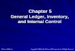 General Ledger, Inventory, and Internal Controlhorowitk/documents/Chap005.pdf · General Ledger and Inventory In Chapter 5, you learn how to use the General Ledger chart of accounts